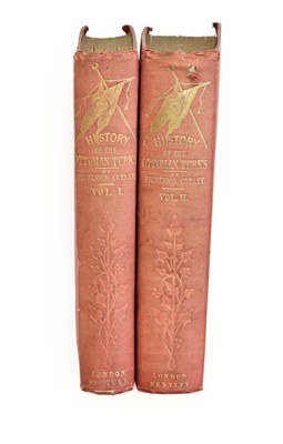Lot 2168 - Creasy (E.S.) History of the Ottoman Turks .......